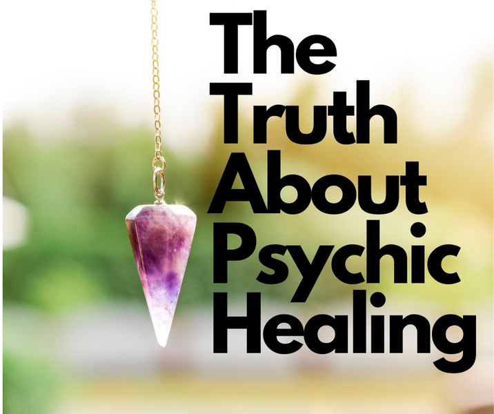 Psychic Healing: How to Use Your Psychic Abilities to Heal Yourself and Others