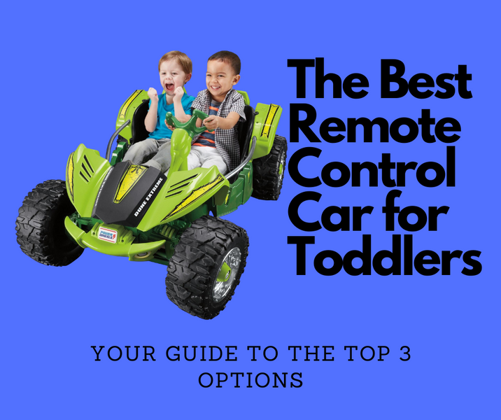 The Best Remote Control Car for Toddlers: Your Guide to the Top 3 Options
