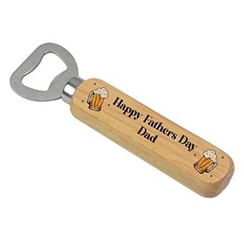Happy Fathers Day Dad - Wooden Beer Bottle Opener Gifts for Dad, Daddy, Him, Men - Gifts for Fathers Day