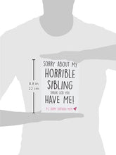 Load image into Gallery viewer, Print Perfect Funny Birthday Cards Happy Birthday Mum Cards Funny Cards Horrible Sibling Card For Mum Cards For Her Novelty Banter Joke Card Humour PC281

