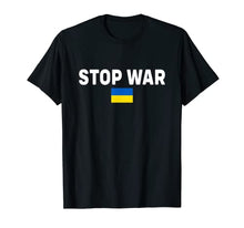 Load image into Gallery viewer, Stop War I Stand With Ukraine Flag Support Ukraine T-Shirt
