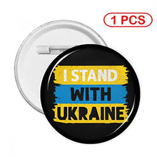 Load image into Gallery viewer, Support Ukraine I Stand With Ukraine Diy Round Badge,Round Brooch For Men And Women,Pin Button Clothing Bag Hat Accessories(Five Loads).
