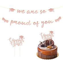 Load image into Gallery viewer, We are So Proud of You Glitter Banner Graduation Garland with Congrats Grad Topper Graduation Cap for Congratulation Party Decorations Graduation Ceremonies Supply (Rose Gold)
