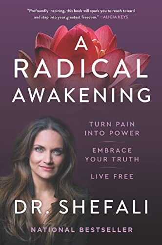 Dr Shefali-A Radical Awakening: Turn Pain into Power, Embrace Your Truth, Live Free