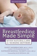 Load image into Gallery viewer, Breastfeeding Made Simple: Seven Natural Laws for Nursing Mothers
