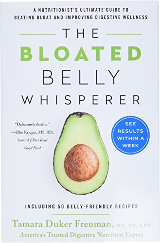 The Bloated Belly Whisperer: A Nutritionist's Ultimate Guide to Beating Bloat and Improving Digestive Wellness