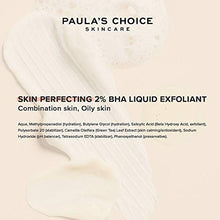 Load image into Gallery viewer, Paula&#39;s Choice Skin Perfecting 2% BHA Liquid Exfoliant - Face Exfoliating Peel Fights Blackheads, Breakouts &amp; Enlarged Pores - with Salicylic Acid - Combination, Oily &amp; Acne Prone Skin - 118 ml
