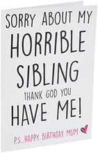 Load image into Gallery viewer, Print Perfect Funny Birthday Cards Happy Birthday Mum Cards Funny Cards Horrible Sibling Card For Mum Cards For Her Novelty Banter Joke Card Humour PC281
