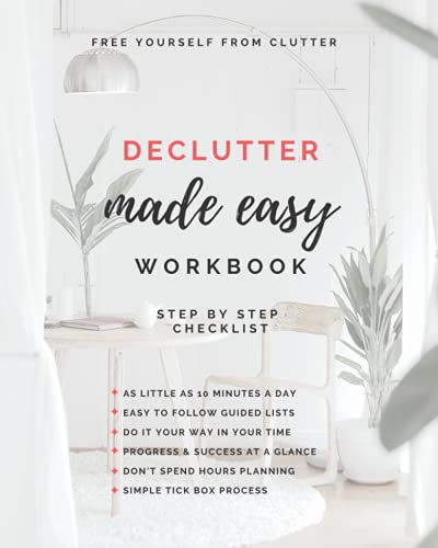 Declutter Made Easy Workbook: Step by Step Checklist to Declutter Your home