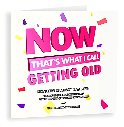 Now That's What I call Getting Old, Funny Birthday cards for him, for Her, old age Birthday Card, Dad, Boyfriend, Girlfriend, Husband