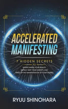 Load image into Gallery viewer, Accelerated Manifesting: 7 Hidden Secrets to Supercharge Your Reality, Rapidly Shift Your Identity, and Speed Up the Manifestation of Your Desires (Law of Attraction)
