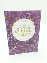 Load image into Gallery viewer, The Secrets of Spiritual Healing: A Beginner’s Guide to Energy Therapies
