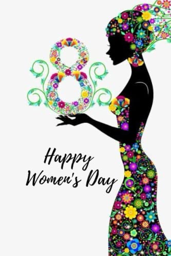 8 March Happy Women's Day Notebook 2022: Journal Gifts for Happy Women's Day 8 March , present for international women's day / 120 pages , 6 x 9 inches , Hand writ paper