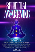 Load image into Gallery viewer, Spiritual Awakening: 2 Books in 1: Psychic Empath &amp; Chakras for Beginners. The Survival Guide for Highly Sensitive People. Develop Healing and Psychic ... Open Your Third Eye and Awaken Kundalini
