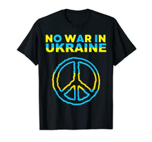 Load image into Gallery viewer, No War In Ukraine Support Ukrainian Flag T-Shirt
