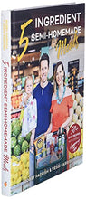 Load image into Gallery viewer, Flavcity's 5 Ingredient Semi-Homemade Meals: 50 Easy &amp; Tasty Recipes Using the Best Ingredients from the Grocery Store (Heart Healthy Budget Cooking)
