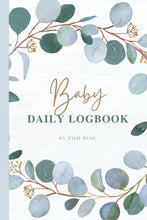 Load image into Gallery viewer, Baby Daily Logbook: Track your newborn's feedings (bottle, pumping, and breastfeeding log), diapers, sleep, activities, growth, and more.
