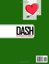 Load image into Gallery viewer, Dash Diet Cookbook For Beginners: The Complete Dash Diet Guide With 500 Delicious And Simple Recipes With Low Sodium To Naturally Lower Your Blood Pressure And Enjoy More Of The Things You Love
