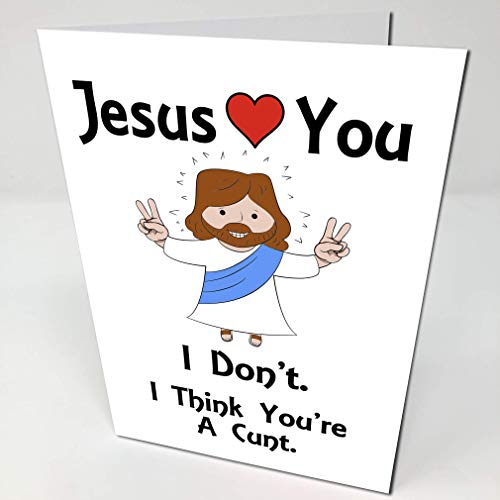 Jesus Loves You But I Don't - (Personalised) - Funny Novelty Birthday Card - Ideal for 18th 21st 25th 30th 40th 50th 60th