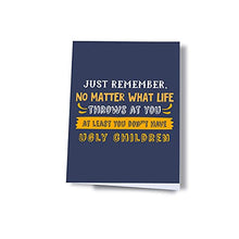 Load image into Gallery viewer, Funny card for mom or dad | Original card for parents from son or daughter | Inappropriate gag card for Birthday, Mother's Day, Anniversary, Christmas. | Just Remember
