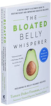 Load image into Gallery viewer, The Bloated Belly Whisperer: A Nutritionist&#39;s Ultimate Guide to Beating Bloat and Improving Digestive Wellness
