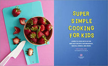 Load image into Gallery viewer, Super Simple Cooking for Kids: Learn to Cook with 50 Fun and Easy Recipes for Breakfast, Snacks, Dinner, and More! (Super Simple Kids Cookbooks)
