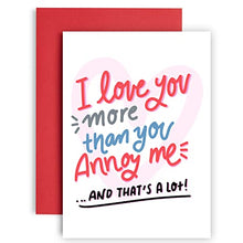 Load image into Gallery viewer, Huxters Funny Birthday Card for Him - 'I Love you more than you annoy me' - Anniversary Card for Husband - Valentines day Card - Wife Birthday cards for her - Boyfriend love card girlfriend - A5
