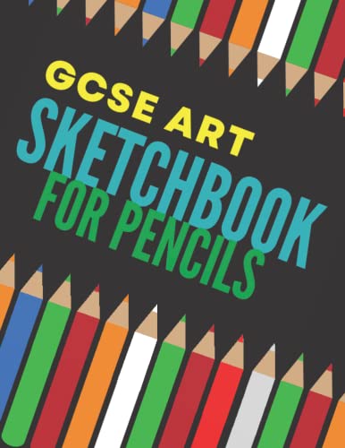 GCSE ART SKETCHBOOK FOR PENCILS: Blank Pad for Drawing, Writing, Sketching or Doodling, 110 Pages, 8.5”x11” size