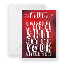 Load image into Gallery viewer, Your Little S**t Card A5 Card - Novelty Funny Hilarious Joke Mother's Day Greetings Quote Swearing Saying Sarcasm Hearts Mother Mum Mummy Blank Occasion Cards (A5)
