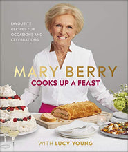 Load image into Gallery viewer, Mary Berry Cooks Up A Feast: Favourite Recipes for Occasions and Celebrations
