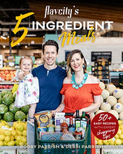 Load image into Gallery viewer, Flavcity's 5 Ingredient Semi-Homemade Meals: 50 Easy &amp; Tasty Recipes Using the Best Ingredients from the Grocery Store (Heart Healthy Budget Cooking)
