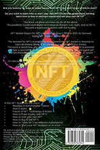 Load image into Gallery viewer, NFT (Non Fungible Tokens), Guide; Buying, Selling, Trading, Investing in Crypto Collectibles Art. Create Wealth and Build Assets: Or Become a NFT ... Beginners to Advanced The Ultimate Handbook)
