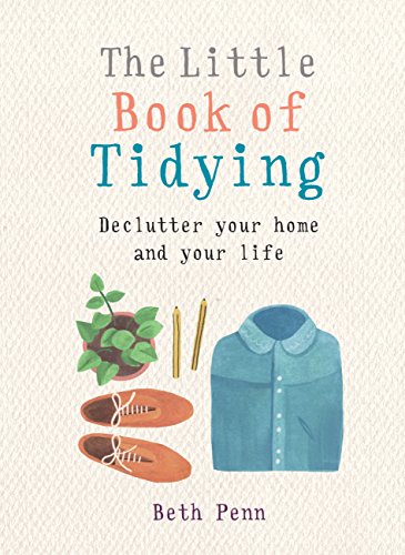 The Little Book of Tidying: Declutter your home and your life (The Gaia Little Books Series)