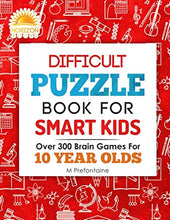 Load image into Gallery viewer, Difficult Puzzle Book For Smart Kids: Over 300 Brain Games For 10 Year Olds
