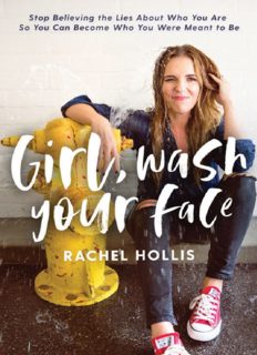 Girl, Wash Your Face: Stop Believing the Lies About Who You Are so You Can Become Who You Were Meant to be (PDF book)