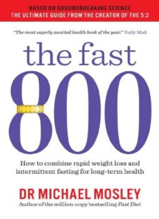 The Fast 800 How to Combine Rapid Weight Loss and Intermittent Fasting for Long-Term Health (PDF book)