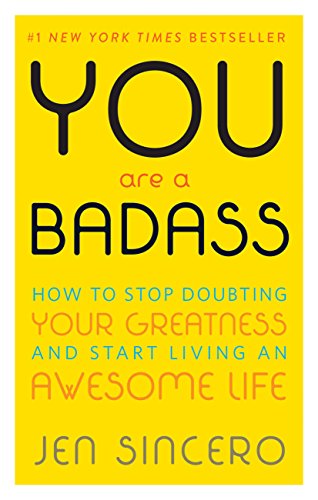 You are a Badass (Deluxe Edition): How to Stop Doubting Your Greatness and Start Living an Awesome Life